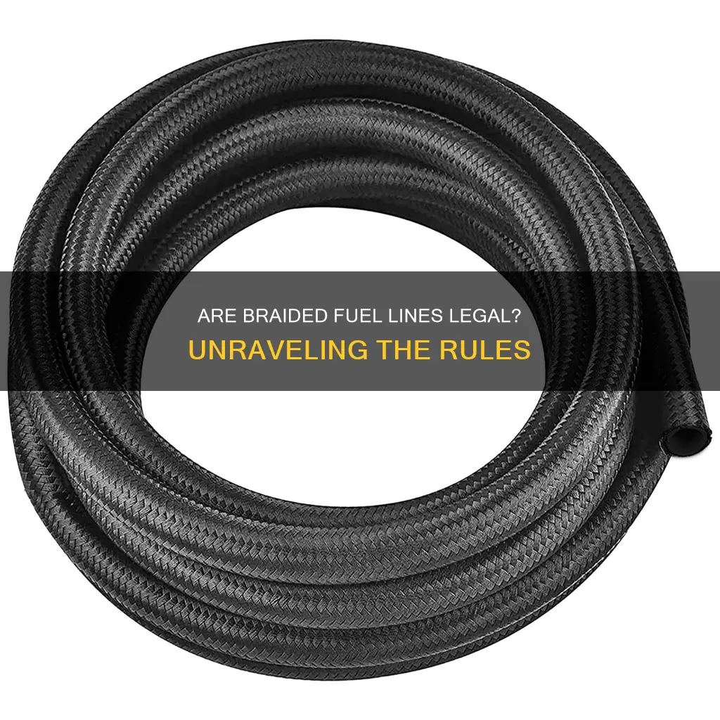 are braided fuel lines legal