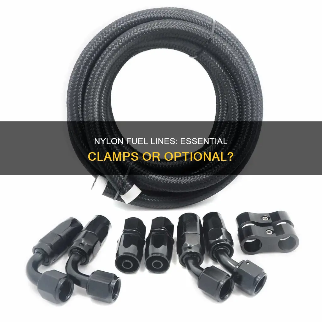 are clamps required for nylon fuel lines