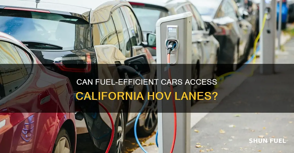 are fuel efficient cars allowed in ca hov lanes