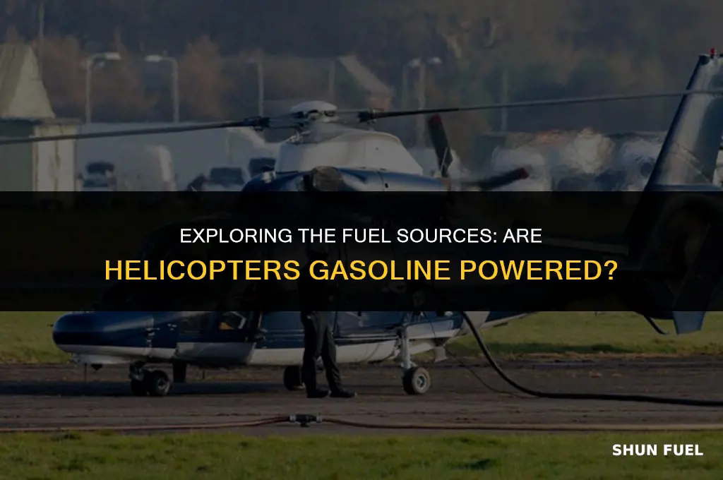 are helicopters gasoline powered