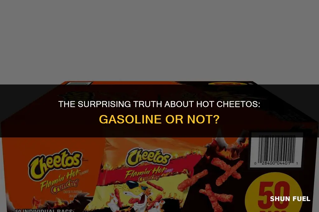 are hot cheetos made of gasoline