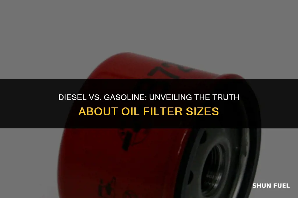 are oil filters on diesels bigger than gasoline