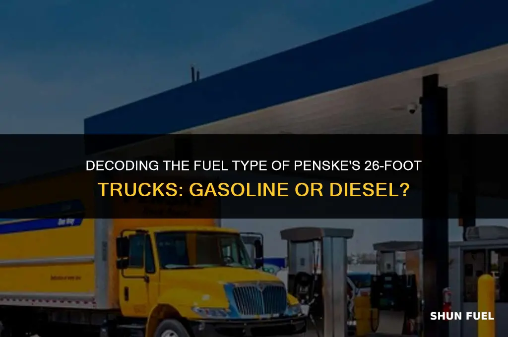 are penske 26ft trucks gasoline or diesel