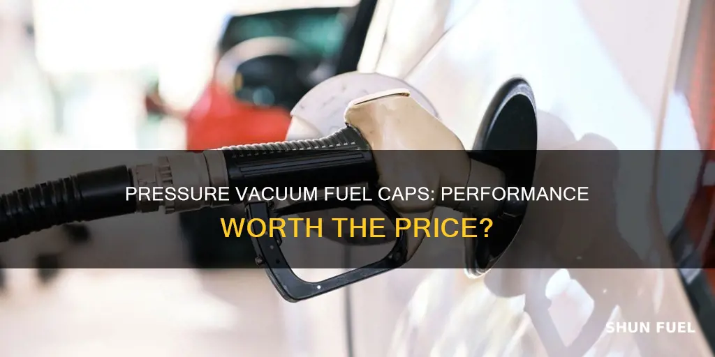 are pressure vacuum fuel caps worth it