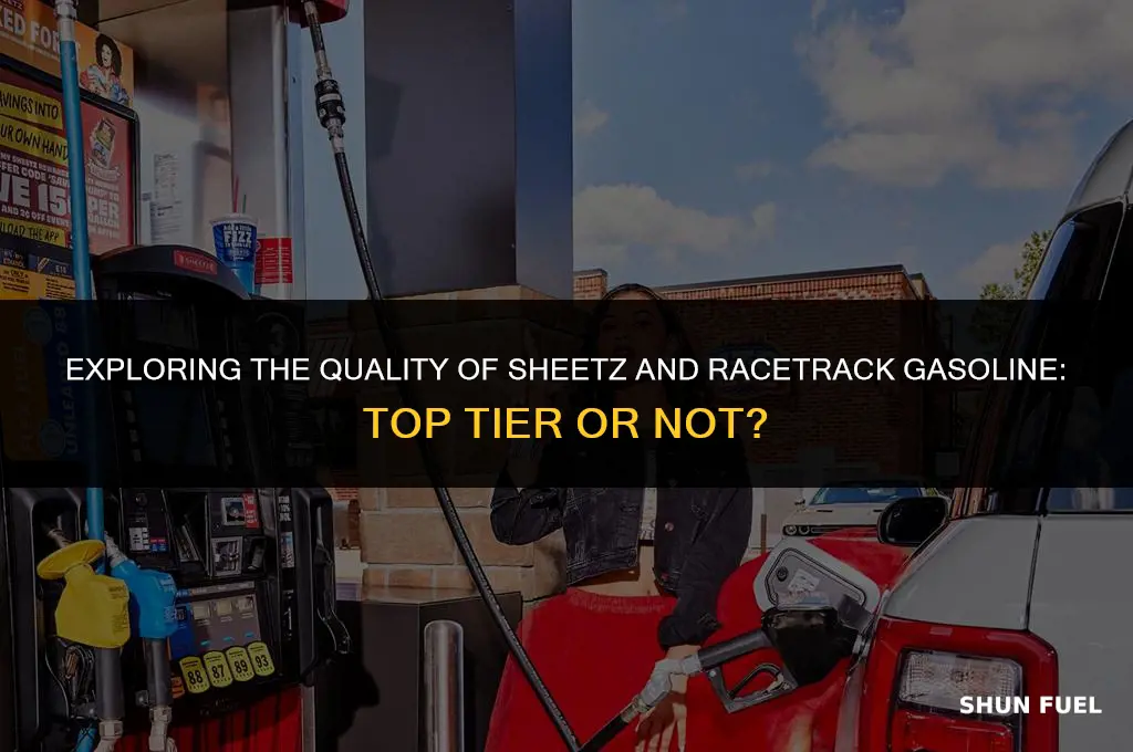 are sheetz and racetrack top tier gasoline