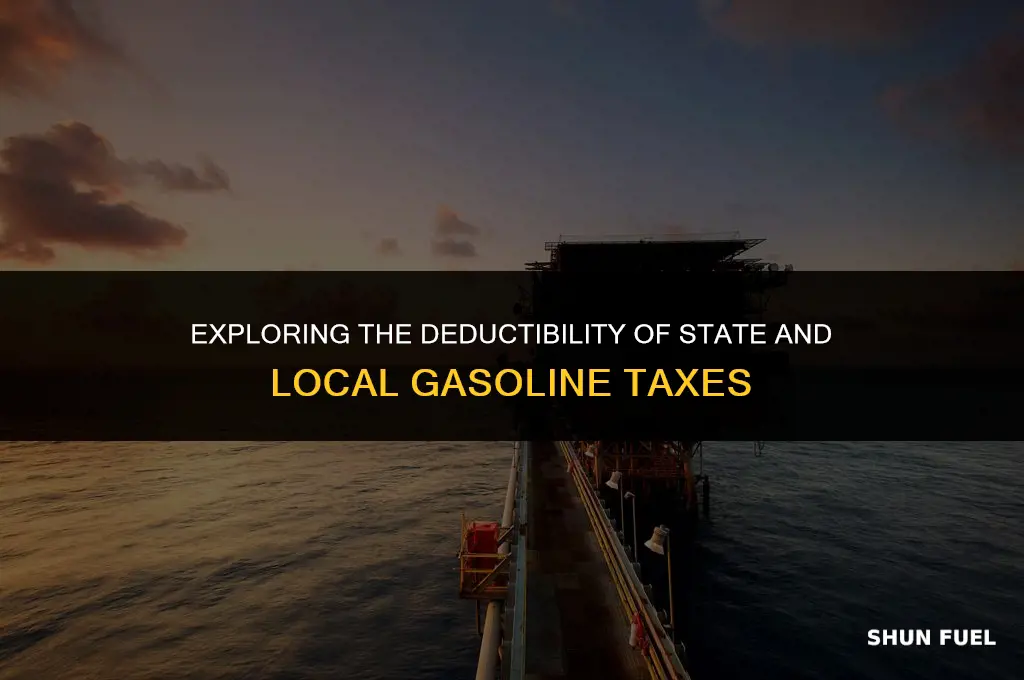are state and local gasoline taxes deductible