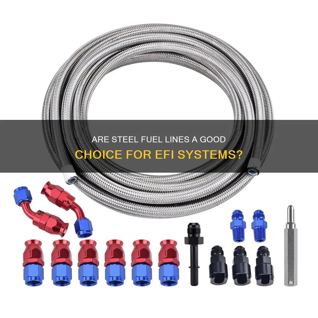 are steel fuel lines good for efi