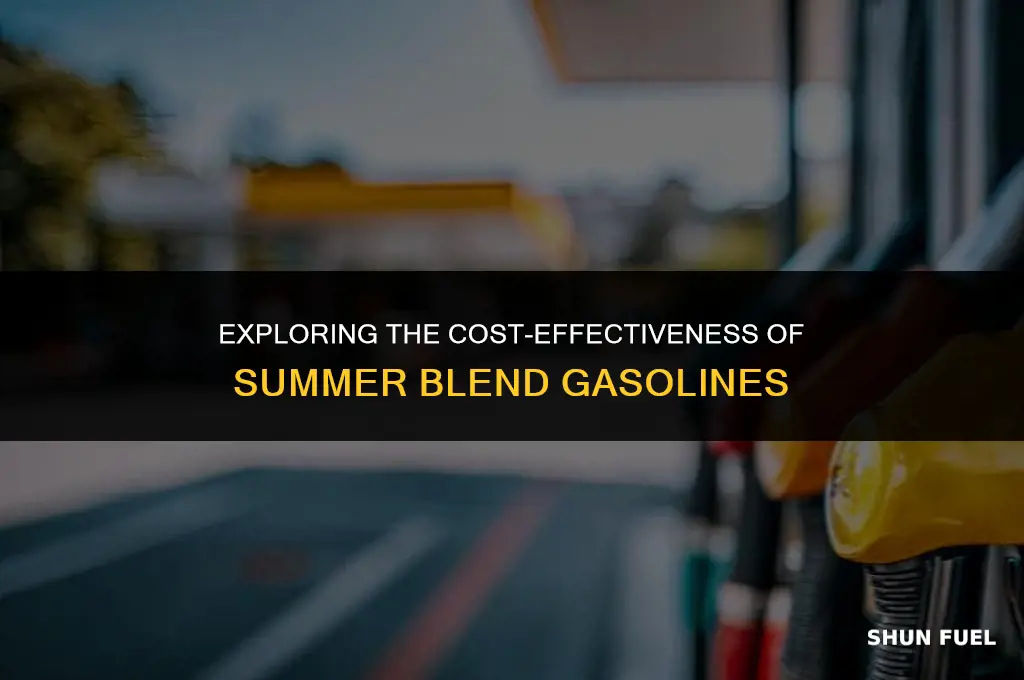 are summer blend gasolines cheaper