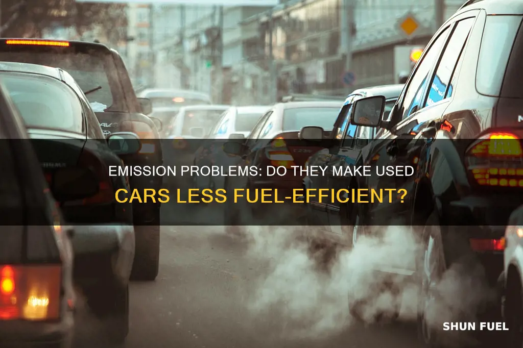 are the used car with emssion problems burn more fuel