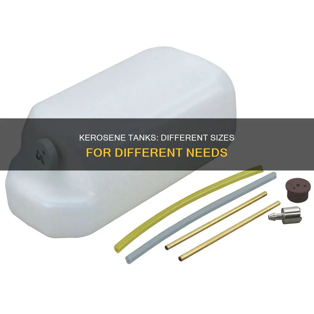 are there different size kerosene fuel tank