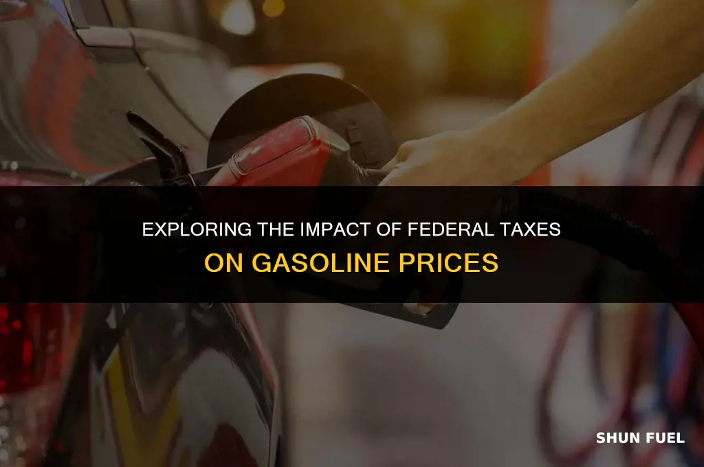 are there federal taxes on gasoline