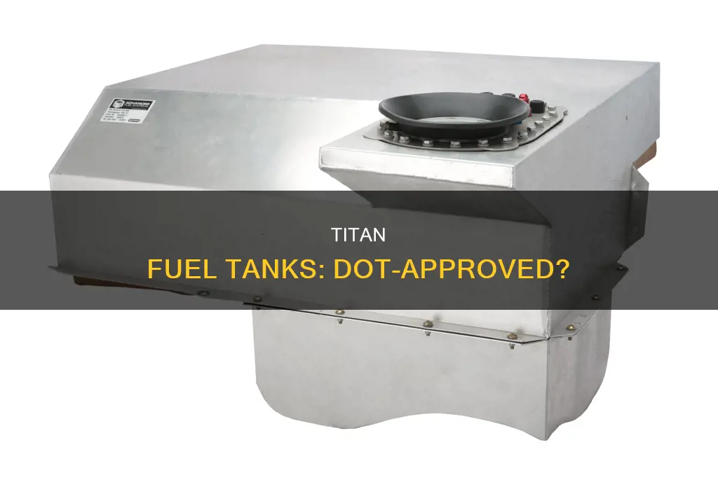 are titan fuel tanks dot approved