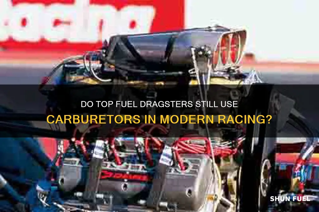 are top fuel dragsters carbureted