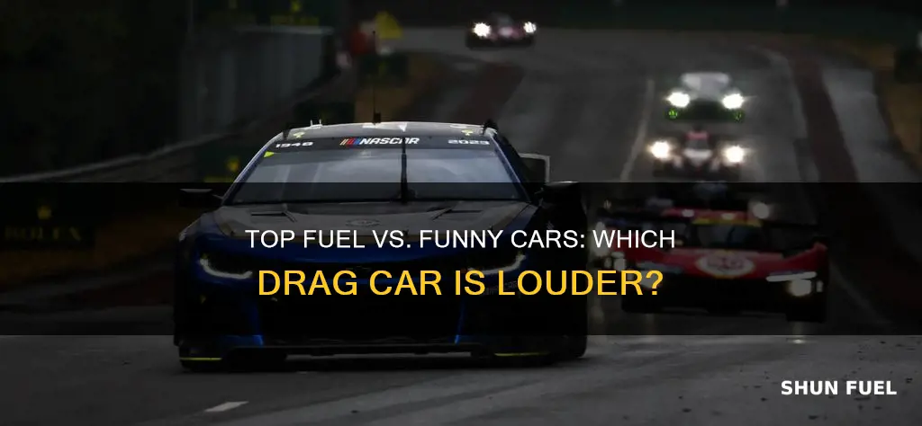 are top fuel or funny cars louder