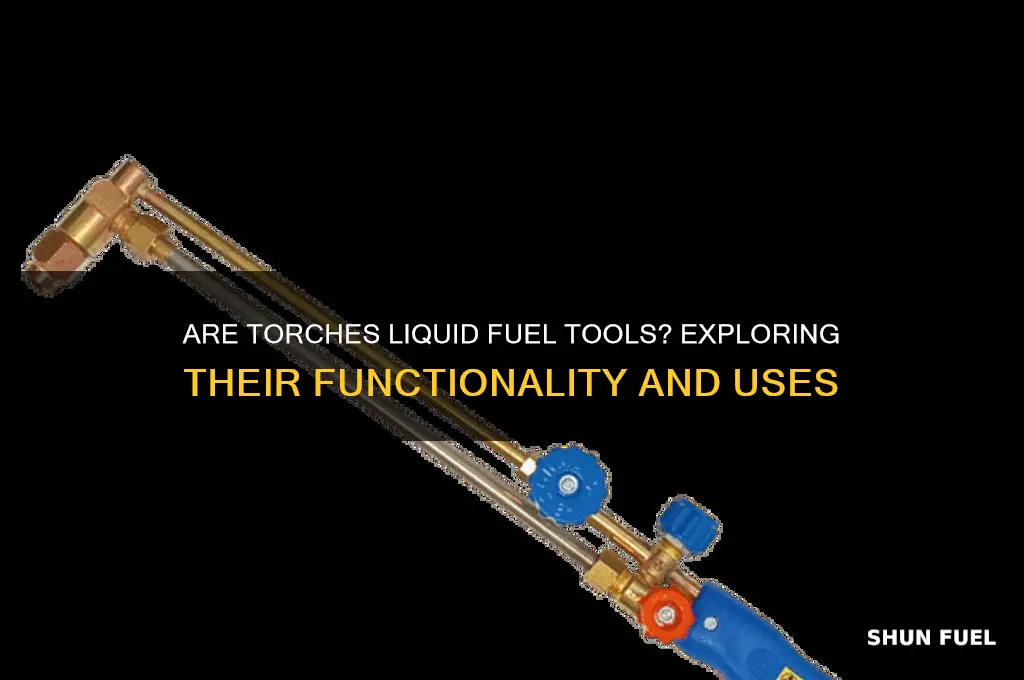 are torches liquid fuel tools
