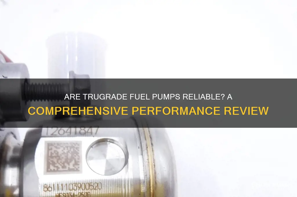 are trugrade fuel pumps good
