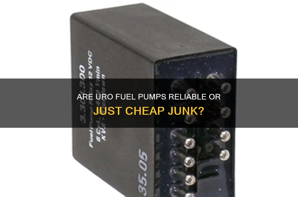 are uro fuel pumps junk