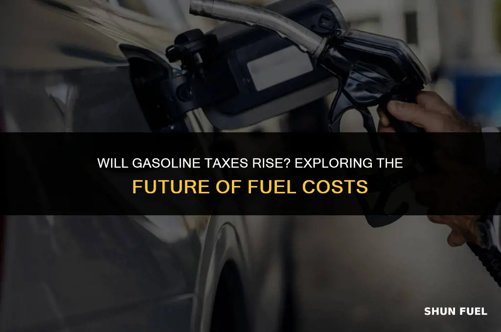 are we going to have pay more gasoline tax