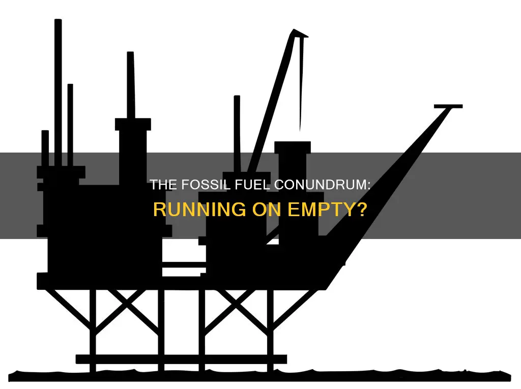 are we running out of fossil fuels