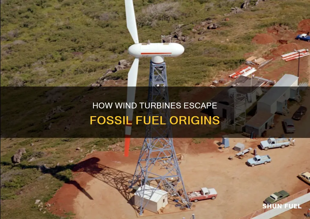 are wind turbines made from fossil fuels