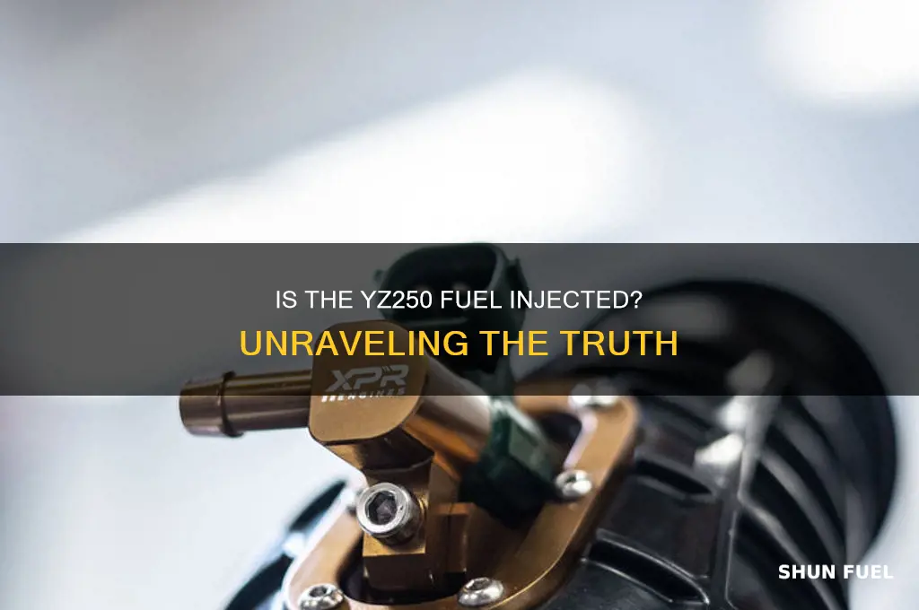 are yz250 fuel injected