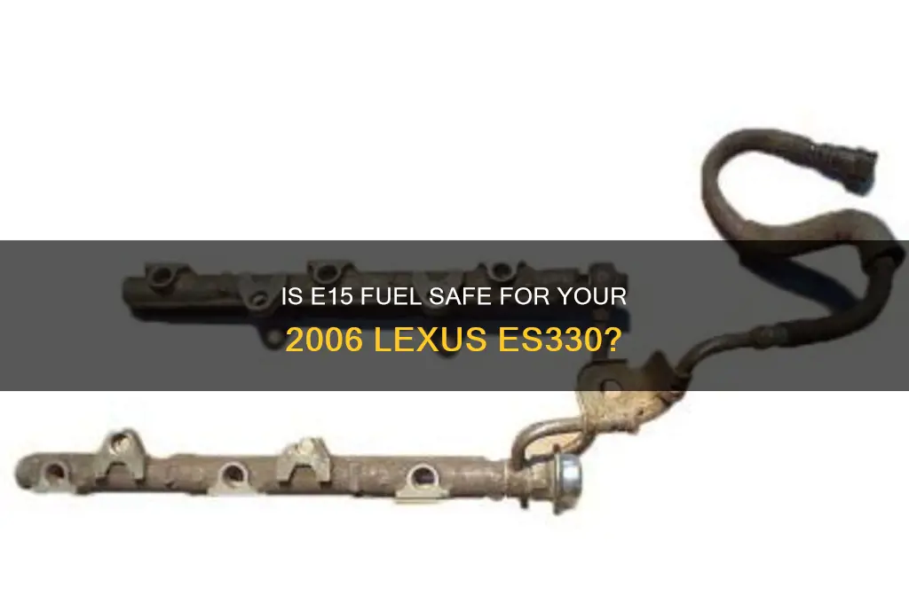 can 2006 lexus es330 safely burn e15 fuel