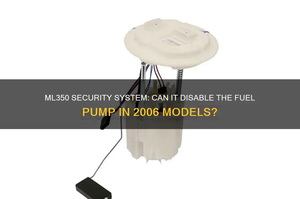 can 2006 ml350 security shut down fuel pump