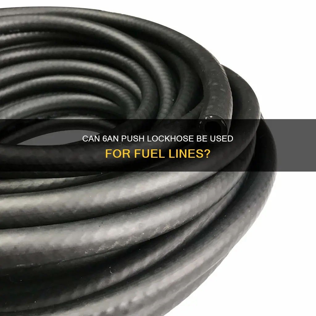 can 6an push lockhose be used for fuel line