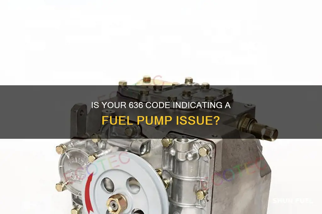 can a 636 code be fuel pump
