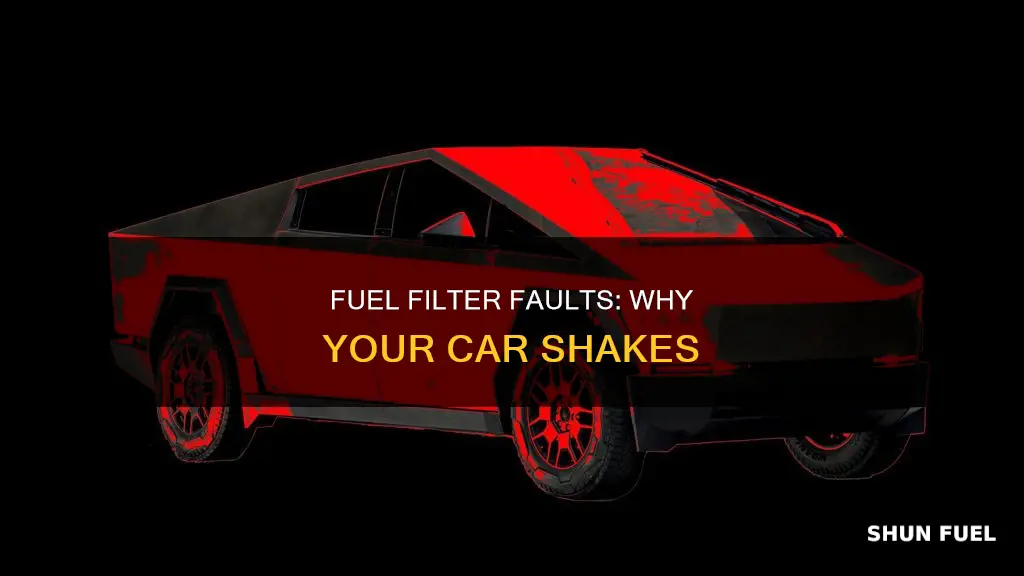 can a bad fuel filter cause a car to shake