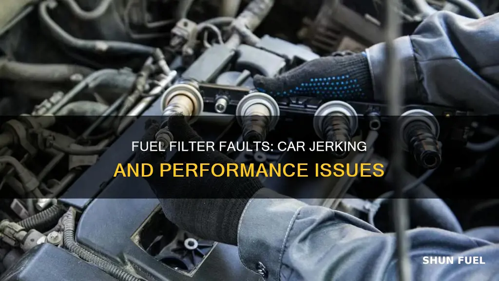 can a bad fuel filter cause car to jerk