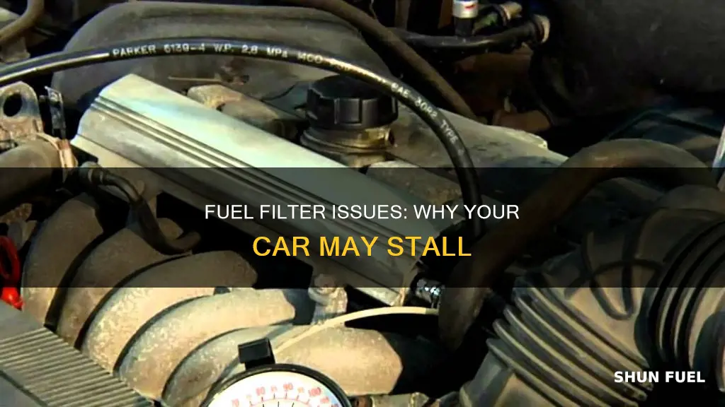 can a bad fuel filter cause my car to stall