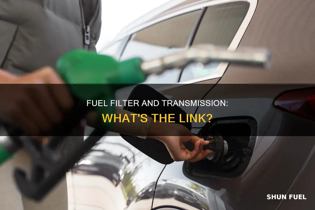 can a bad fuel filter cause transmission problems