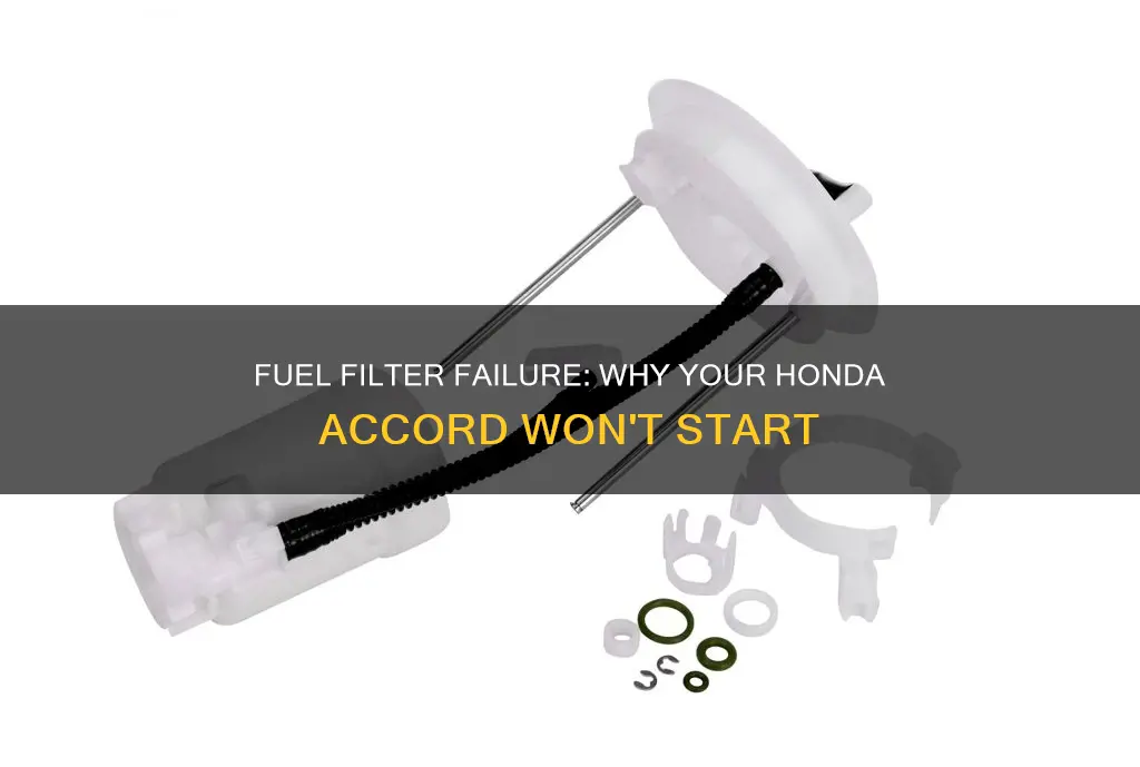 can a bad fuel filter make honda accord not start