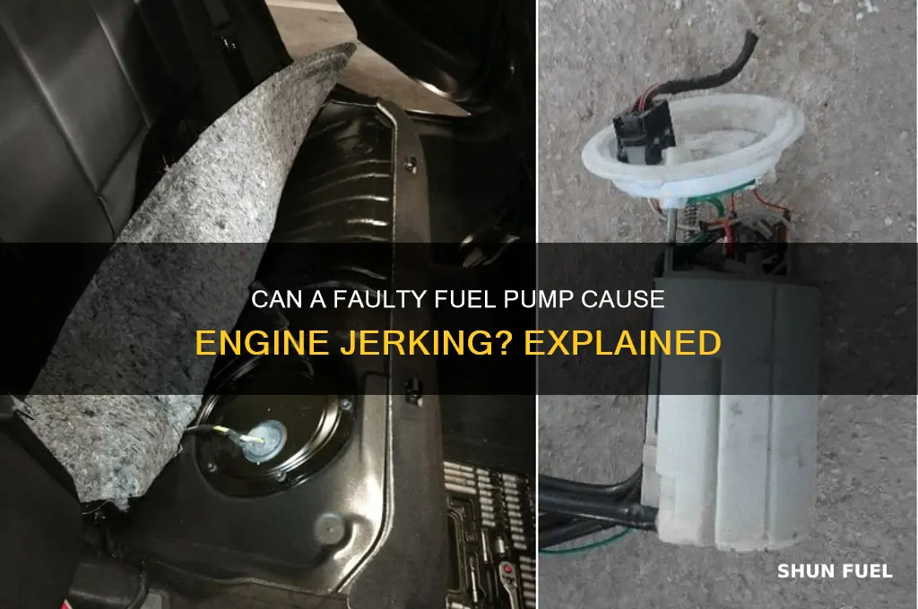 can a bad fuel pump cause jerking