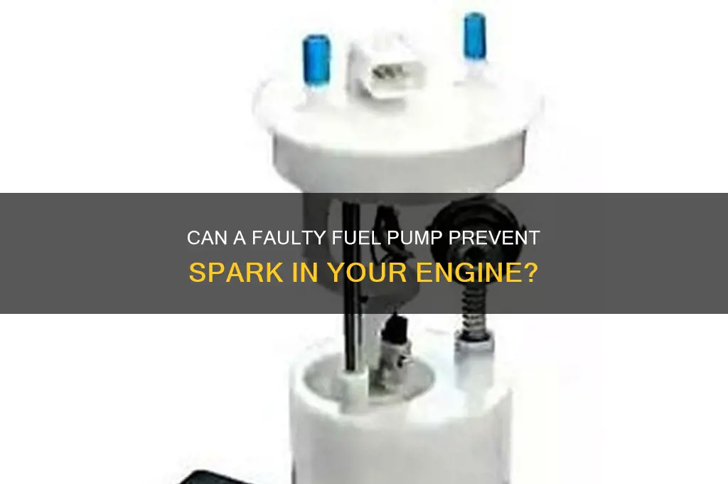 can a bad fuel pump cause no spark