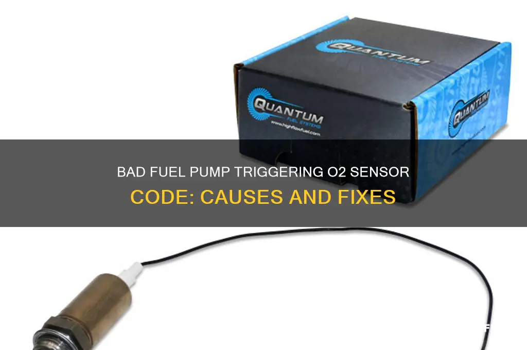 can a bad fuel pump cause o2 sensor code