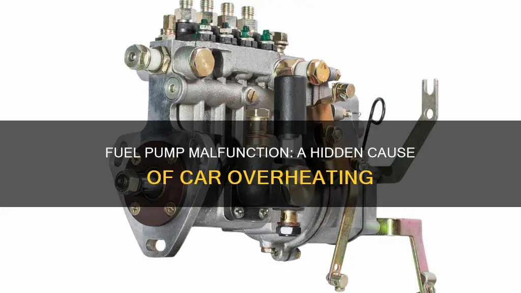 can a bad fuel pump cause your car to overheat