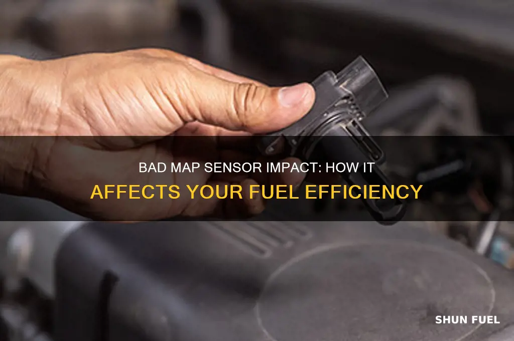can a bad map sensor cause poor fuel mileage