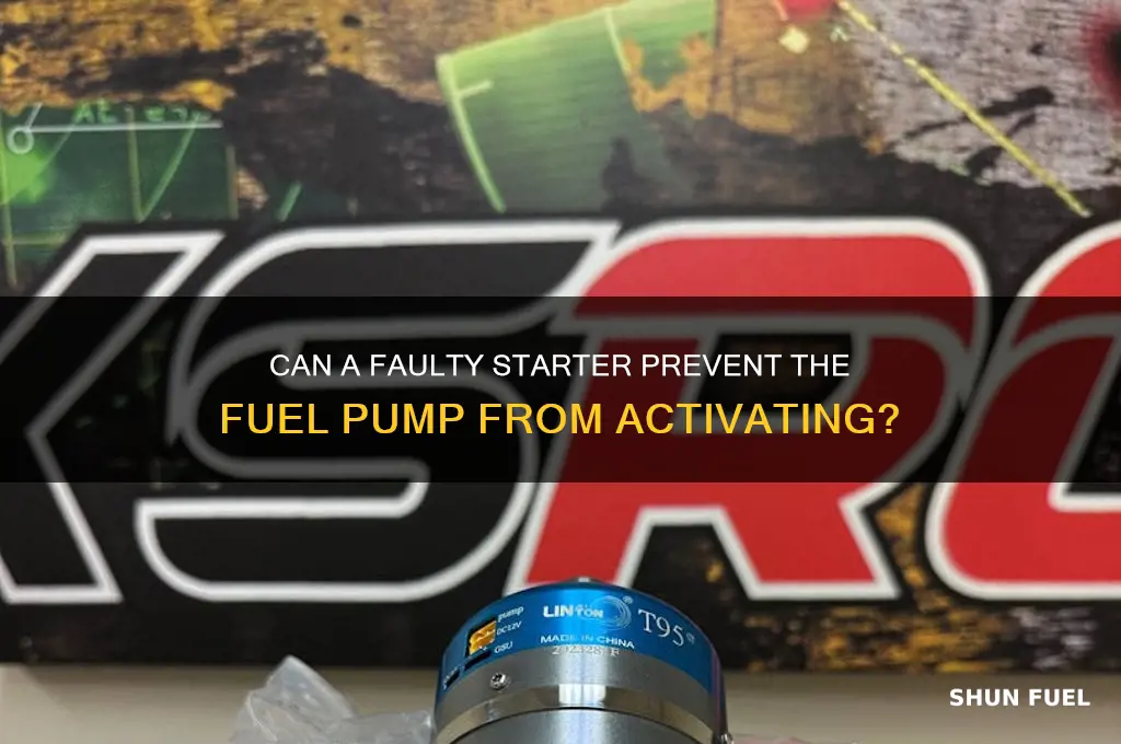 can a bad starter not kick on the fuel pump