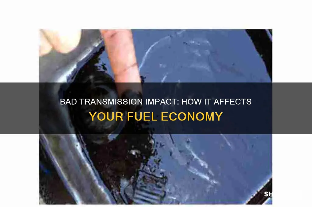 can a bad transmission cause poor fuel economy