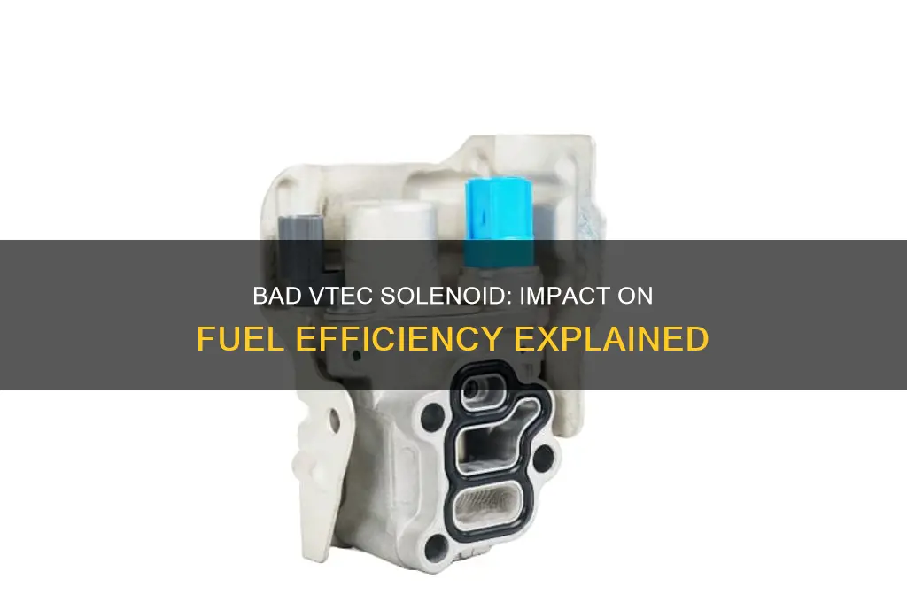 can a bad vtech solenoid cause bad fuel mileage