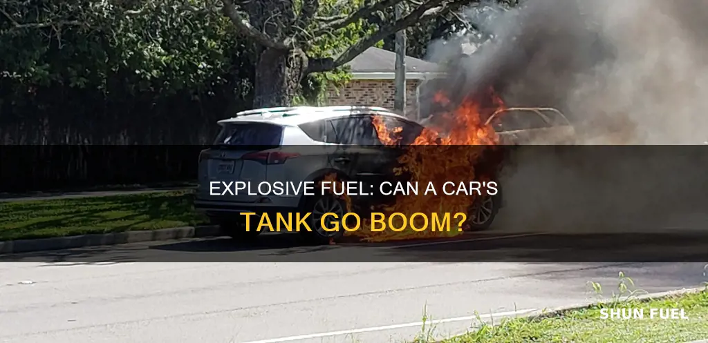 can a car fuel tank explode