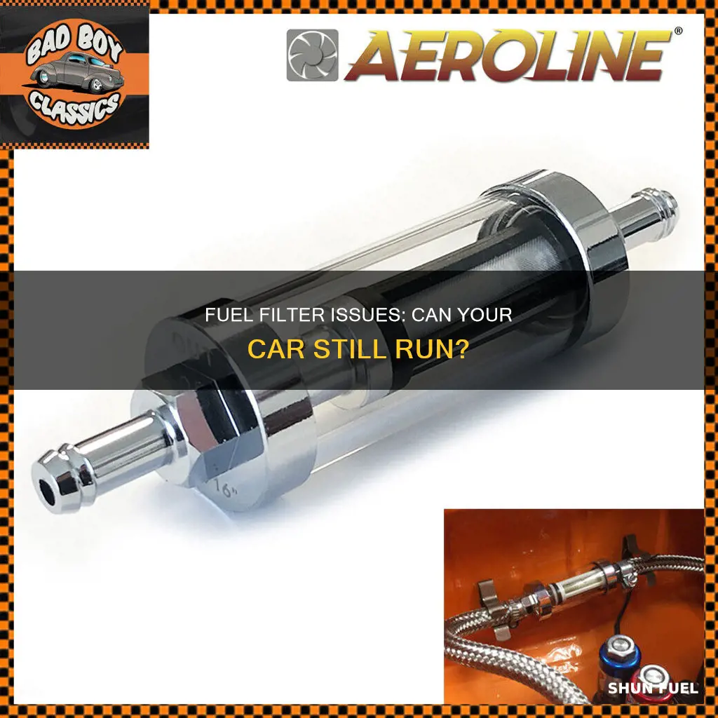 can a car run with bad fuel filter