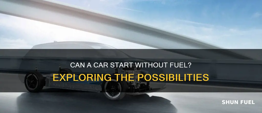 can a car start without fuel