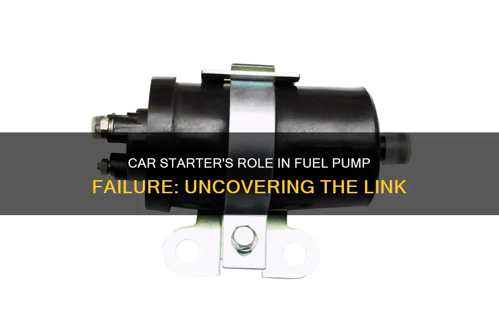 can a car starter cause a fuel pump to fail