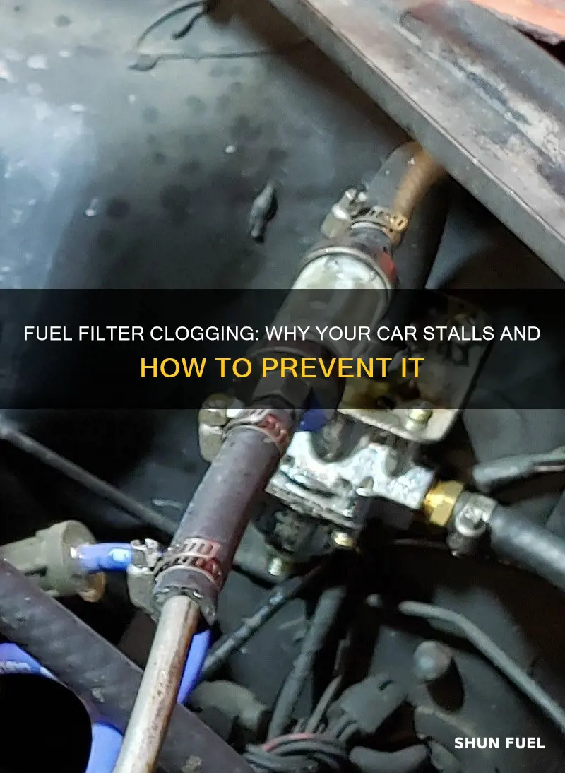 can a clogged fuel filter cause a car to stall