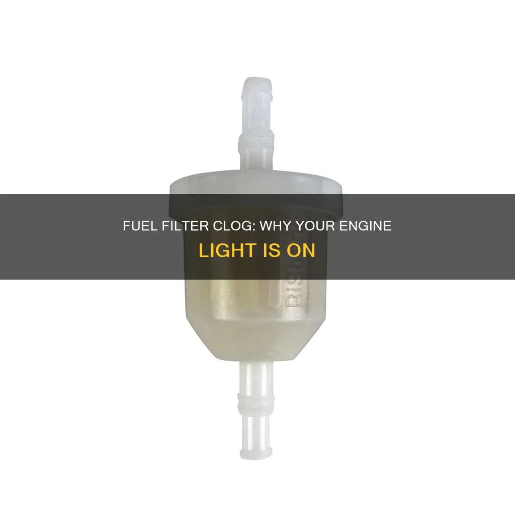 can a clogged fuel filter cause a check engine light