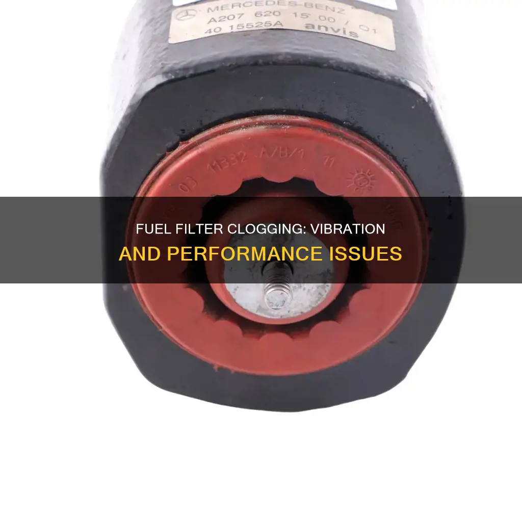 can a clogged fuel filter cause vibration