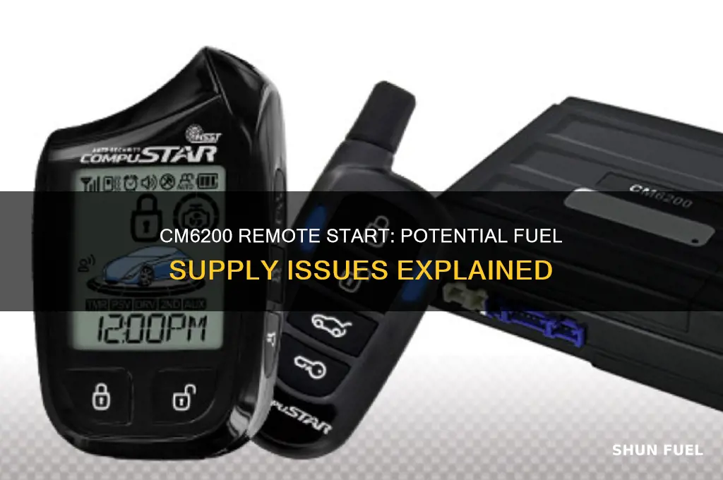 can a cm6200 remote start cause no fuel